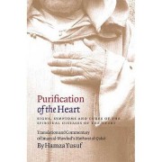 Purification of the Heart: Signs, Symptoms and Cures of the Spiritual Diseases of the Heart